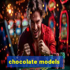 chocolate models